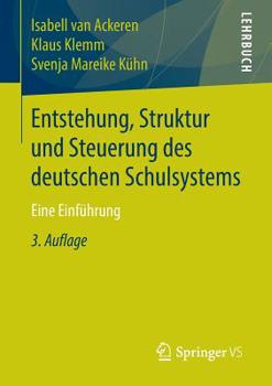 Paperback Entstehung, Struktur Und Steuerung Des Deutschen Schulsystems: Eine Einführung [German] Book