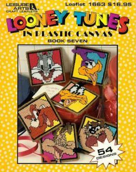 Looney Tunes in Plastic Canvas: Book 7 (Looney Tunes in Plastic Canvas)