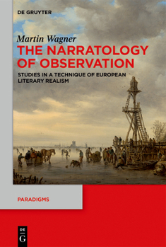 Hardcover The Narratology of Observation: Studies in a Technique of European Literary Realism Book