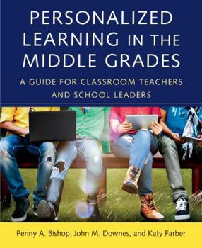 Paperback Personalized Learning in the Middle Grades: A Guide for Classroom Teachers and School Leaders Book