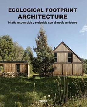 ECOLOGICAL FOOTPRINT ARCHITECTURE: Diseño responsable y sostenible con el medio ambiente