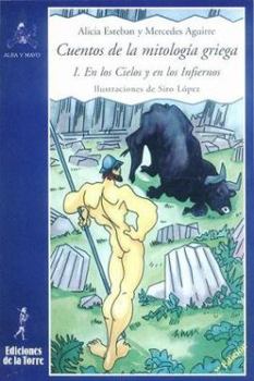 Paperback Cuentos de la mitología griega I.: En los Cielos y en los Infiernos (Alba y Mayo) (Spanish Edition) [Spanish] Book