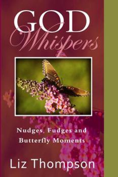 Paperback God Whispers: Nudges, Fudges and Butterfly Moments Book