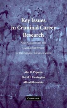 Paperback Key Issues in Criminal Career Research: New Analyses of the Cambridge Study in Delinquent Development Book