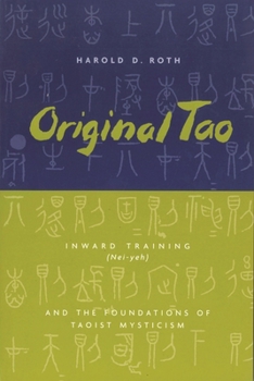 Paperback Original Tao: Inward Training (Nei-Yeh) and the Foundations of Taoist Mysticism Book
