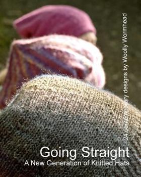 Paperback Going Straight - A New Generation of Knitted Hats: 24 Contemporary Designs by Woolly Wormhead Book