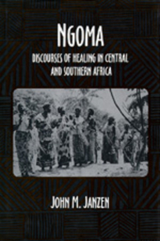 Ngoma: Discourses of Healing in Central and Southern Africa - Book  of the Comparative Studies of Health Systems and Medical Care