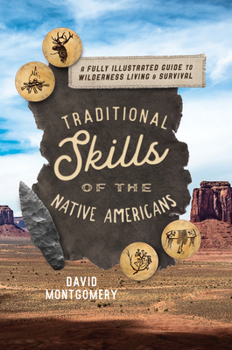 Paperback Traditional Skills of the Native Americans: A Fully Illustrated Guide To Wilderness Living And Survival Book