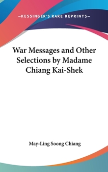 Hardcover War Messages and Other Selections by Madame Chiang Kai-Shek Book