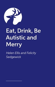 Paperback Eat, Drink, Be Autistic and Merry Book