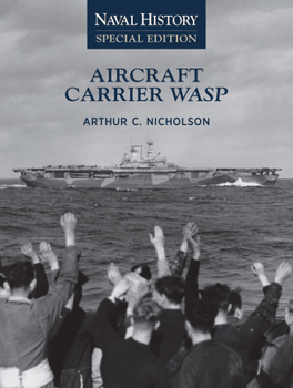 Paperback Aircraft Carrier Wasp: Naval History Special Edition Book