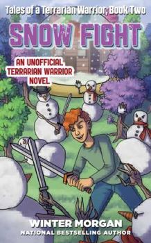 Paperback Snow Fight: Tales of a Terrarian Warrior, Book Two Book