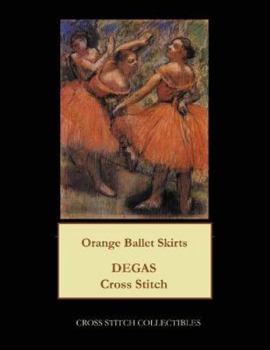 Paperback Orange Ballet Skirts: Degas Cross Stitch Pattern [Large Print] Book