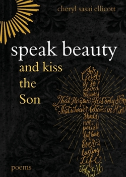 Paperback Speak Beauty and Kiss the Son: Poems Book