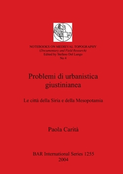 Paperback Problemi di urbanistica giustinianea: Le città della Siria e della Mesopotamia [Italian] Book