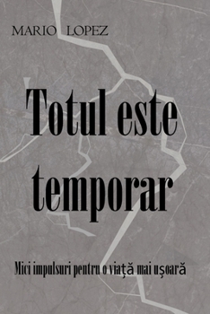Paperback Totul este temporar [Romanian] [Large Print] Book