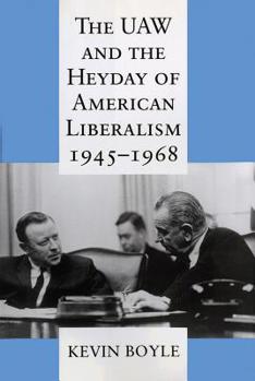 Hardcover The UAW and the Heyday of American Liberalism, 1945 1968 Book