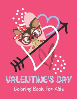 Paperback Valentine's Day coloring book for kids: A Fun Valentine's Day Coloring Book (Hearts, Animals, Flowers, Trees, Valentine's Day and More Cute Designs) Book