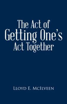 Paperback The Act of Getting One's ACT Together Book
