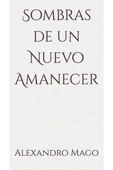 Paperback Sombras de un Nuevo Amanecer [Spanish] Book