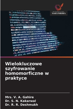 Wielokluczowe szyfrowanie homomorficzne w praktyce (Polish Edition)