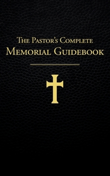 Paperback The Pastor's Complete Memorial Guidebook Book