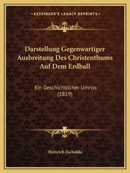 Paperback Darstellung Gegenwartiger Ausbreitung Des Christenthums Auf Dem Erdball: Ein Geschichtlicher Umriss (1819) [German] Book