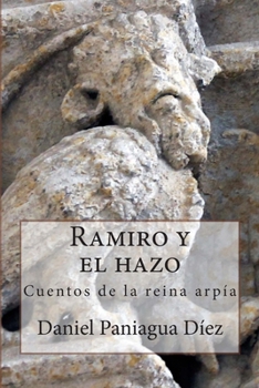 Paperback Ramiro y el hazo: Cuentos de la reina arpía [Spanish] Book