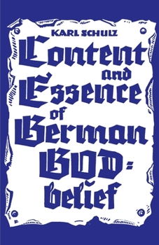 Paperback Content and Essence of the German God-Belief Book