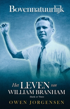 Paperback Boek Twee - Bovennatuurlijk: Het Leven Van William Branham: De Jonge Man en Zijn Vertwijfeling (1933 - 1946) [Dutch] Book