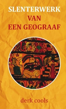 Paperback Slenterwerk van een geograaf [Dutch] Book