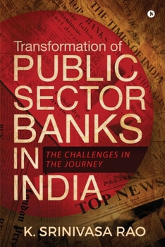 Paperback Transformation of Public Sector Banks in India: The Challenges in the Journey Book