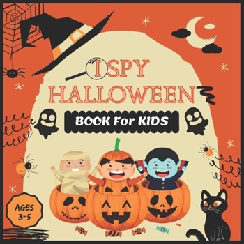 Paperback I Spy Halloween Book For Kids Ages 3-5: Funny Activity Book with Cute Halloween Decorations A Fun Halloween stuff Guessing Game For Kids Ages 3-5 Todd Book