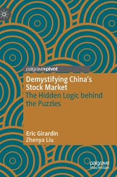 Hardcover Demystifying China's Stock Market: The Hidden Logic Behind the Puzzles Book