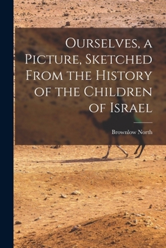 Paperback Ourselves, a Picture, Sketched From the History of the Children of Israel Book