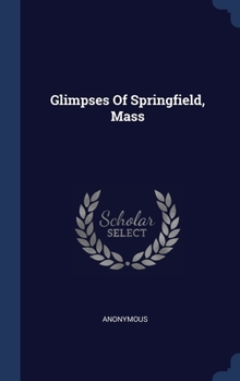 Hardcover Glimpses Of Springfield, Mass Book