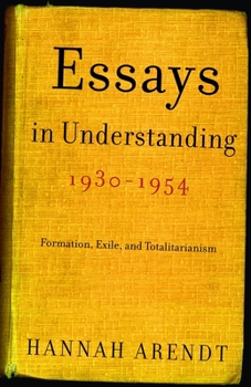 Paperback Essays in Understanding, 1930-1954: Formation, Exile, and Totalitarianism Book