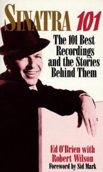 Paperback Sinatra 101: 101 Best Recordings and the Stories Behind Them Book