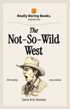 Paperback Really Boring Books, Volume 2: The Not-So-Wild West Book