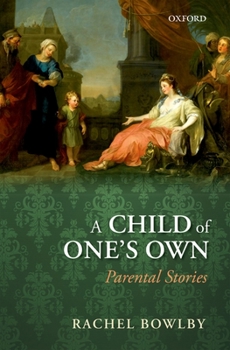 Hardcover A Child of One's Own: Parental Stories Book