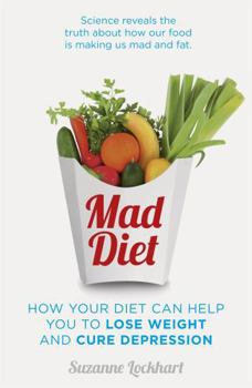 Paperback Mad Diet: Easy Steps to Lose Weight and Cure Depression Book