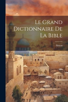 Paperback Le Grand Dictionnaire De La Bible [French] Book