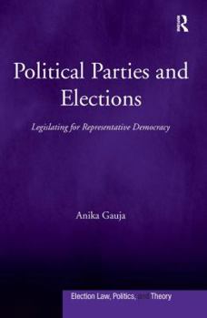 Paperback Political Parties and Elections: Legislating for Representative Democracy Book