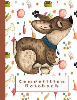 Paperback Composition Notebook: Composition Notebook for Animal Lovers - Wide Ruled 7.44 X 9.69 - Cute Dog with Paw Print and Bone Background Book