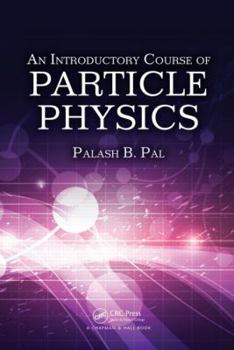 Hardcover An Introductory Course of Particle Physics Book