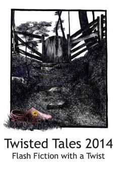 Paperback Twisted Tales 2014: Flash Fiction with a twist Book