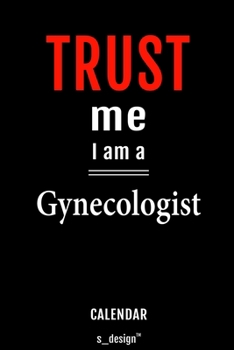 Calendar for Gynecologists  / Gynecologist: Everlasting Calendar / Diary / Journal (365 Days / 3 Days per Page) for notes, journal writing, event planner, quotes & personal memories