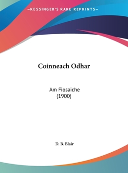 Hardcover Coinneach Odhar: Am Fiosaiche (1900) [Arabic] Book