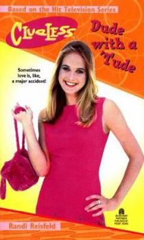 Mass Market Paperback Dude with a 'Tude: Clueless Book