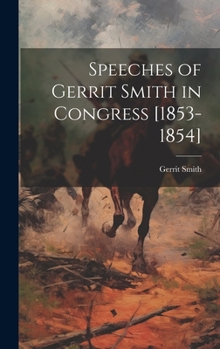 Hardcover Speeches of Gerrit Smith in Congress [1853-1854] Book